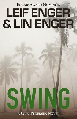 Swing: A Gun Pedersen Novel by Enger, Lin