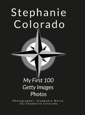 First 100: My Photography Journey by Colorado, Stephanie