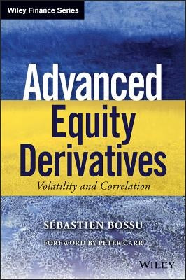 Advanced Equity Derivatives: Volatility and Correlation by Bossu, Sebastien