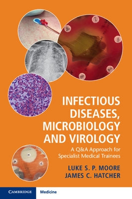 Infectious Diseases, Microbiology and Virology by Moore, Luke S. P.