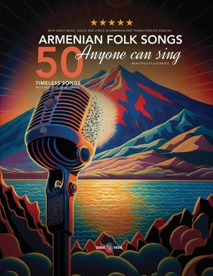 50 Armenian Folk Songs Anyone Can Sing by Authors, Various