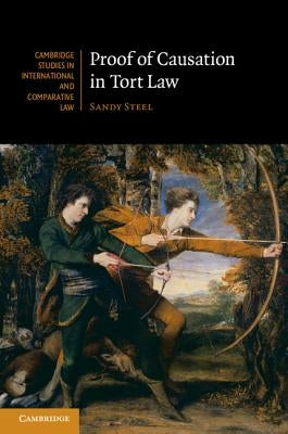 Proof of Causation in Tort Law by Steel, Sandy