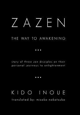 Zazen: The Way to Awakening by Inoue, Kido