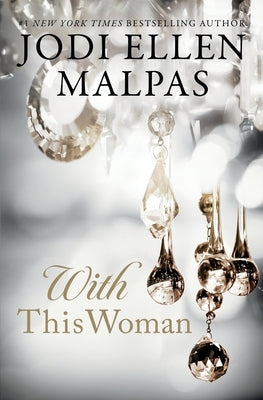 With This Woman by Malpas, Jodi Ellen