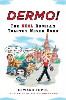 Dermo!: The Real Russian Tolstoy Never Used by Topol, Edward