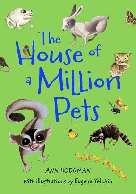 The House of a Million Pets by Hodgman, Ann