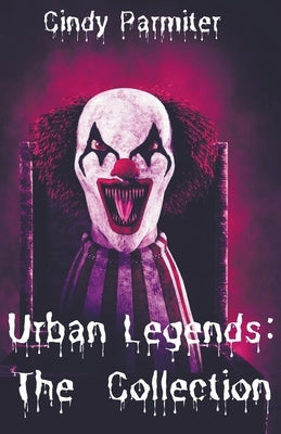 Urban Legends: The Collection by Parmiter, Cindy