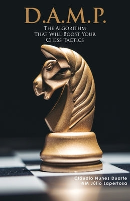 Damp: The algorithm that will boost your chess tactics by Lapertosa, JÃºlio