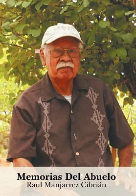 Memorias del Abuelo by Cibri N., Raul Manjarrez