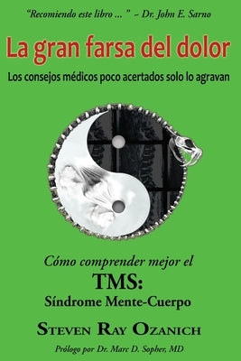 La gran farsa del dolor: Los consejos médicos poco acertados solo lo agravan by Ozanich, Steven Ray