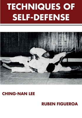 The Techniques of Self-Defense by Lee, Ching-Nan