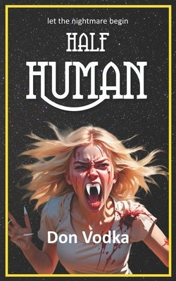 Half Human by Vodka, Don