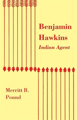 Benjamin Hawkins, Indian Agent by Pound, Merritt B.