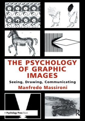 The Psychology of Graphic Images: Seeing, Drawing, Communicating by Massironi, Manfredo