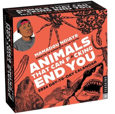 Animals That Can F*cking End You 2024 Day-To-Day Calendar by Ndiaye, Mamadou