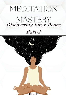 Meditation Mastery Discovering Inner Peace by Endless, Elio