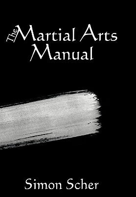 The Martial Arts Manual by Scher, Simon