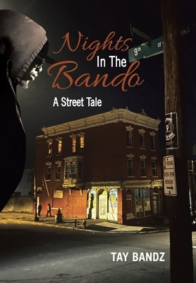 Nights in the Bando: A Street Tale by Bandz, Tay