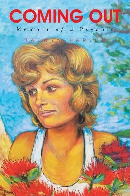 Coming Out: Memoir of a Psychic by Harlum, Raewyn