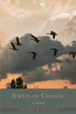 Jewels of Change by Nello, Arthur