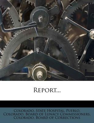 Report... by Hospital, Colorado State