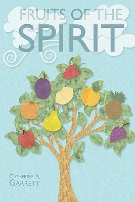 Fruits of the Spirit: Study Guide for Children by Garrett, Catherine