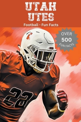 Utah Utes Football Fun Facts by Ape, Trivia