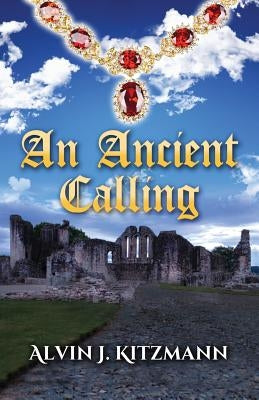 An Ancient Calling by Kitzmann, Alvin J.