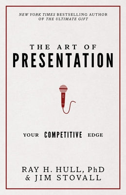 The Art of Presentation: Your Competitive Edge by Stovall, Jim