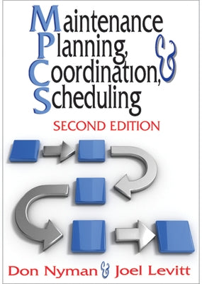 Maintenance Planning, Coordination, & Scheduling by Nyman, Donald H.