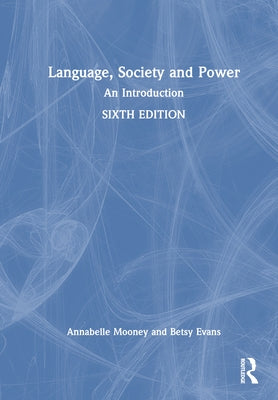 Language, Society and Power: An Introduction by Mooney, Annabelle