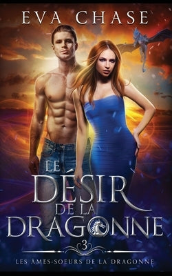 Le Désir de la Dragonne by Chase, Eva