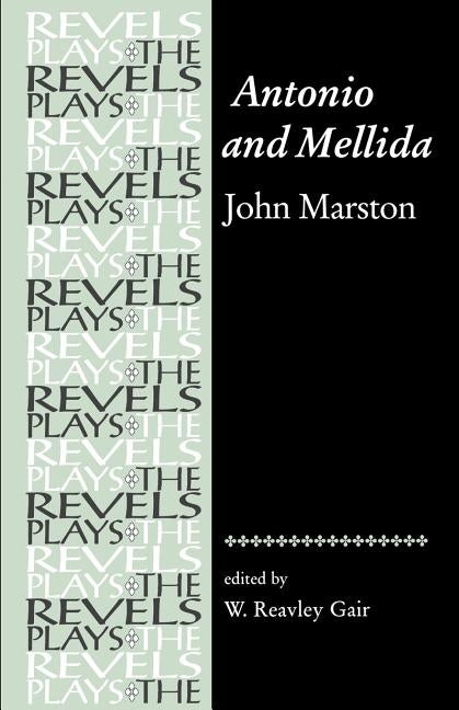 Antonio and Mellida: John Marston by Gair, W.