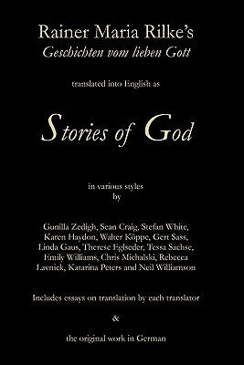 Stories of God: Rainer Maria Rilke's Geschichten vom lieben Gott by Beacham, Jack