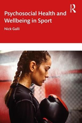 Psychosocial Health and Well-Being in High-Level Athletes by Galli, Nick