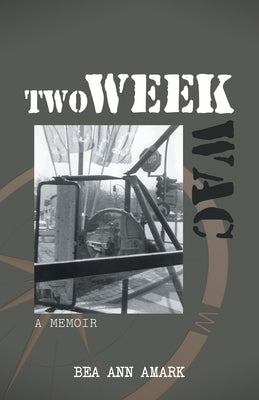 Two Week WAC: A Memoir by Amark, Bea Ann