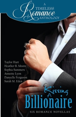 Kissing a Billionaire by Moore, Heather B.