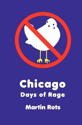 Chicago: Days of Rage: The Woodstock Trilogy by Creations, Sparky4peace