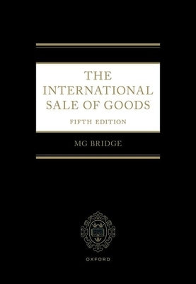 The International Sale of Goods 5e by Bridge, Michael