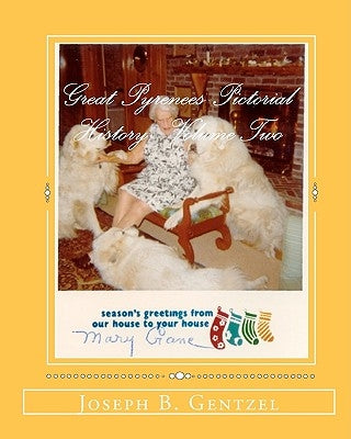 Great Pyrenees Pictorial History by Gentzel, Joseph