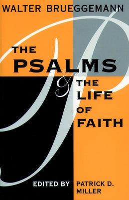 Psalms and Life of Faith by Brueggemann, Walter