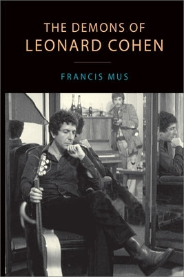 The Demons of Leonard Cohen by Mus, Francis