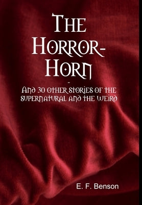 The Horror-Horn by Benson, E. F.