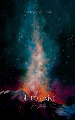 oh to exist by Johnson, Jordan
