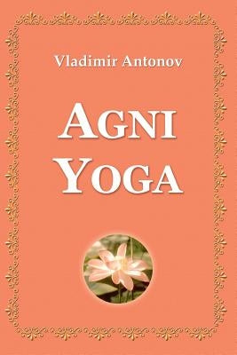 Agni Yoga by Antonov, Vladimir