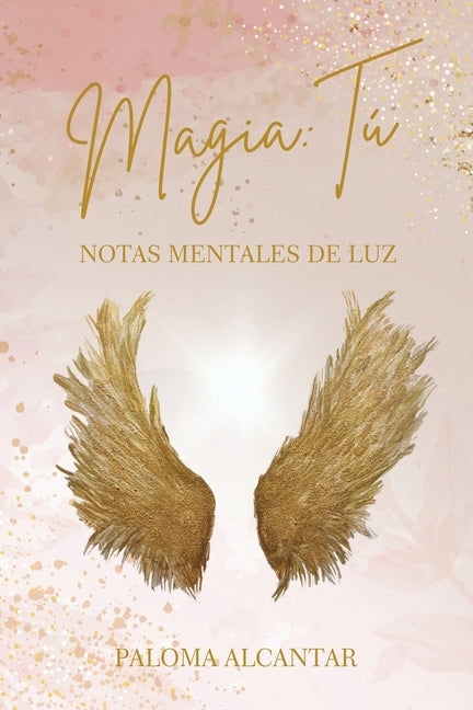 Magia: Tú / Notas de Luz by Alcantar, Paloma
