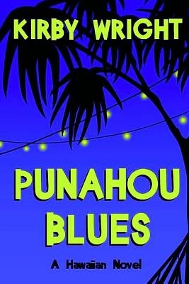 Punahou Blues: A Hawaiian Novel by Wright, Kirby