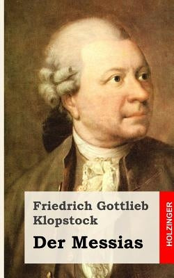 Der Messias by Klopstock, Friedrich Gottlieb