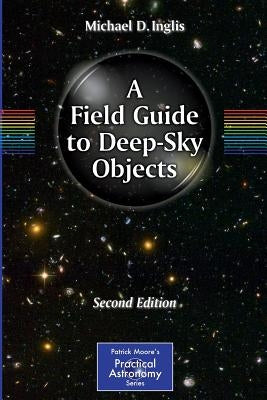A Field Guide to Deep-Sky Objects by Inglis, Mike