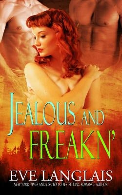 Jealous and Freakn' by Langlais, Eve